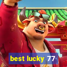 best lucky 77